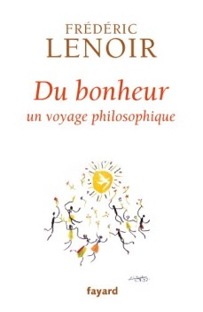 du bonheur  un voyage philosophique