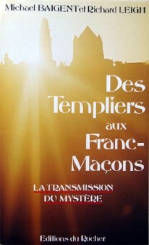 des templiers aux francsmaons  la transmission du mystre