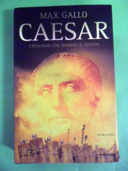 caesar. l\'italiano che domin il mondo