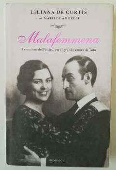 malafemmena il romanzo dell\'unico vero grande amore di tot