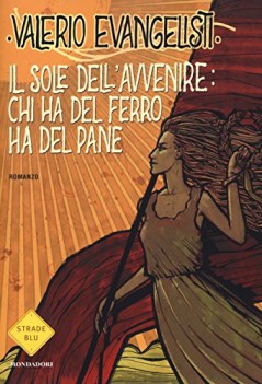 chi ha del ferro ha del pane il sole dell\'avvenire 2