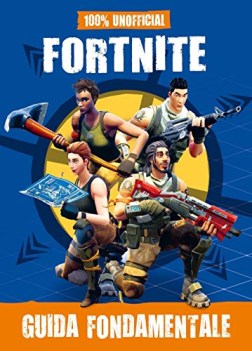 100 unofficial fortnite guida fondamentale