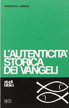 autenticita\' storica dei vangeli