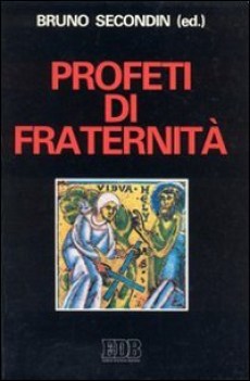 profeti di fraternita\' per una visione rinnovata della spiritualita\'