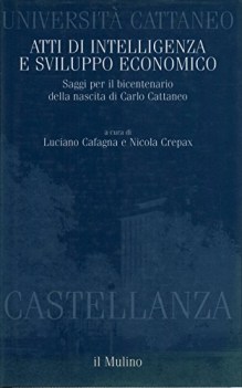 atti di intelligenza e sviluppo economico saggi per il bicentenario d