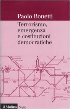 terrorismo emergenza e costituzioni democratiche