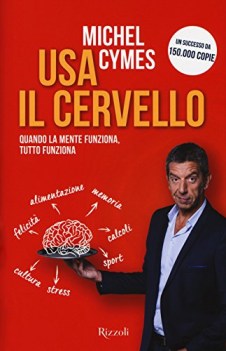 usa il cervello quando la mente funziona tutto funziona