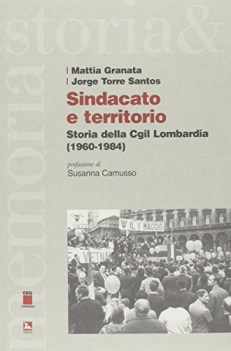 sindacato e territorio storia della cgil lombardia 1960-1984