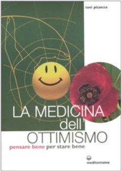 medicina dell ottimismo pensare bene per stare bene