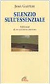 silenzio sull\'essenziale riflessioni di un pensatore cristiano