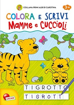 mamme e cuccioli colora e scrivi primi albi di carotina