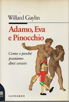 adamo eva e pinocchio come e perche possiamo dirci umani