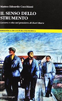 senso dello strumento lavoro e vita nel pensiero di karl marx