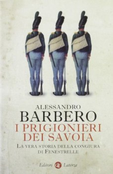 prigionieri dei savoia la vera storia della congiura di fenestrelle