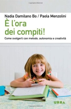 e l\'ora dei compiti come svolgerli con metodo autonomia e creativita