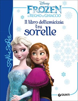 libro dell\'amicizia tra sorelle frozen il regno di ghiaccio