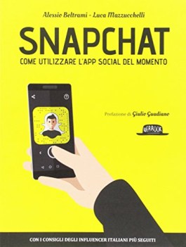 snapchat come utilizzare lapp social del momento del momento