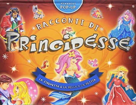 racconti di principesse la sirenetta e la bella e la bestia pop-up