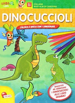 dino cuccioli maxi albo da colorare ediz illustrata