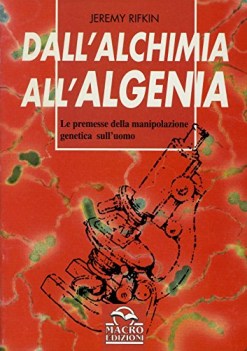 dall\'alchimia all\'algenia le premesse della manipolazione genetica sull\'uomo