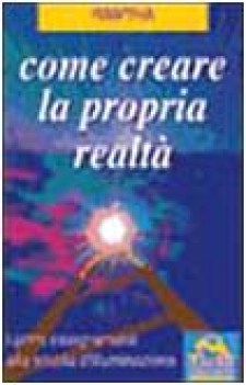 come creare la propria realt i primi insegnamenti alla scuola di illuminazione