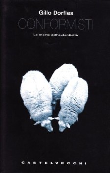 conformisti la morte dell\'autenticit