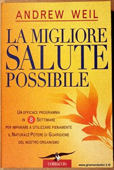 migliore salute possibile un efficace programma in 8 settimane per