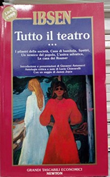 tutto il teatro vol.3 (pilastri societa-casa di bambola-spettri...)