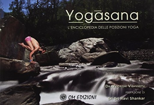 yogasana lenciclopedia delle posizioni yoga