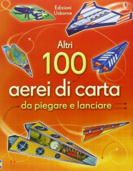 altri 100 aerei di carta da piegare e lanciare aerei di carta ediz