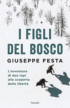 figli del bosco l avventura di due lupi alla scoperta della libert