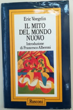 mito del mondo nuovo saggi sui movimenti rivoluzionari del nostro