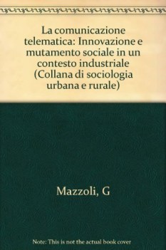 comunicazione telematica innovazione e mutamento sociale in un con