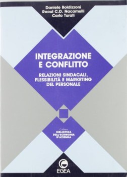 integrazione e conflitto relazioni sindacali flessibilit e marketi