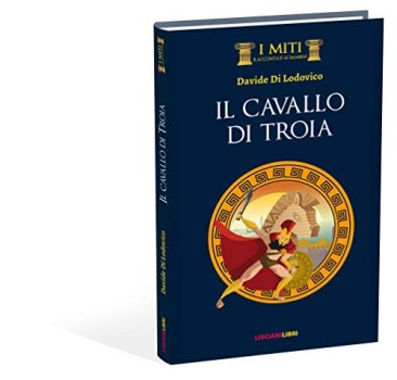 cavallo di troia ediz illustrata