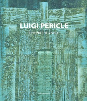 luigi pericle beyond the visible catalogo della mostra