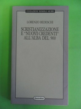 scristianizzazione e nuovi credenti all\'alba del 900