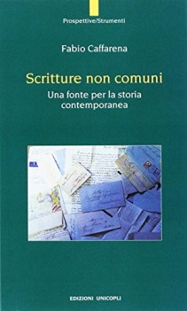 scritture non comuni una fonte per la storia contemporanea