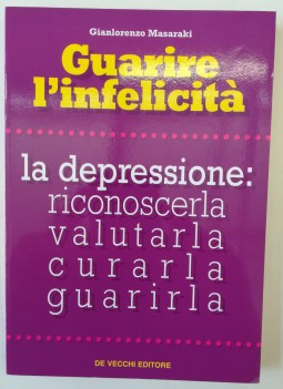 guarire l\'infelicit la depressione riconoscerla valutarla curarla