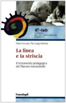 linea e la striscia il testamento pedagogico del maestro inverosimile