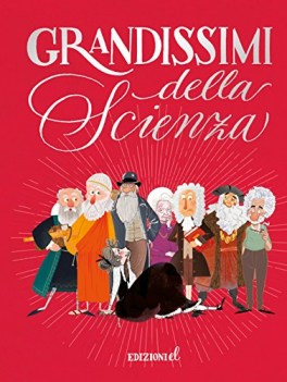 grandissimi della scienza ediz illustrata