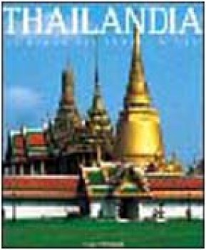 thailandia il regno dei templi d\'oro