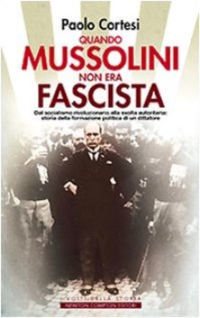 quando mussolini non era fascista dal socialismo rivoluzionario alla