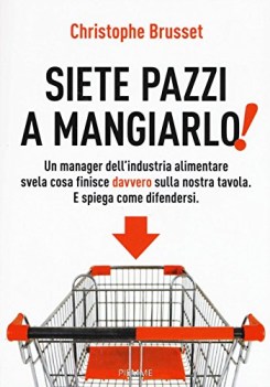 siete pazzi a mangiarlo