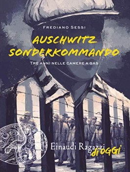 auschwitz sonderkommando tre anni nelle camere a gas