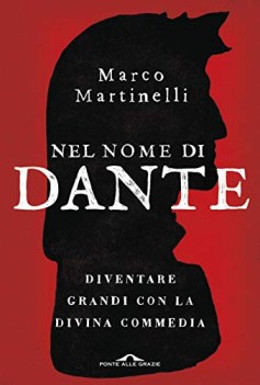 nel nome di dante diventare grandi con la divina commedia