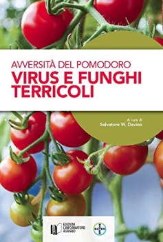 avversit del pomodoro virus e funghi terricoli