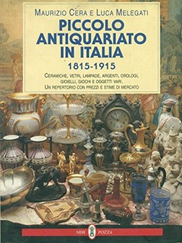 piccolo antiquariato in italia 1815 -1915 ceramiche vetri lampade....