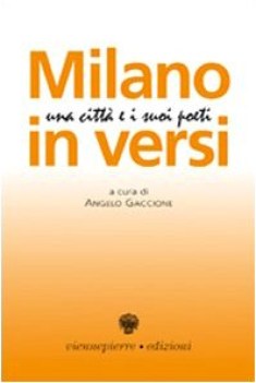 milano in versi una citt e i suoi poeti