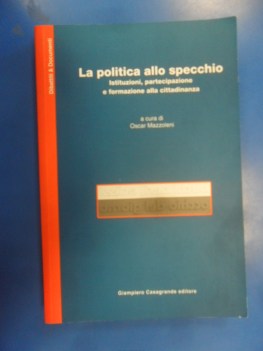 politica allo specchio istituzioni partecipazione e formazione alla cittadinanza